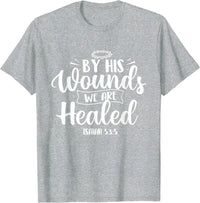 Thumbnail for By His Wounds We Are Healed | Faith-Inspired Jesus T-Shirt - Path Of Praise