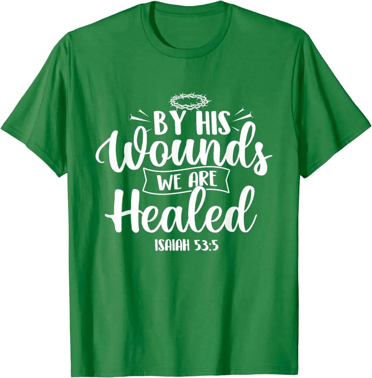 By His Wounds We Are Healed | Faith-Inspired Jesus T-Shirt - Path Of Praise