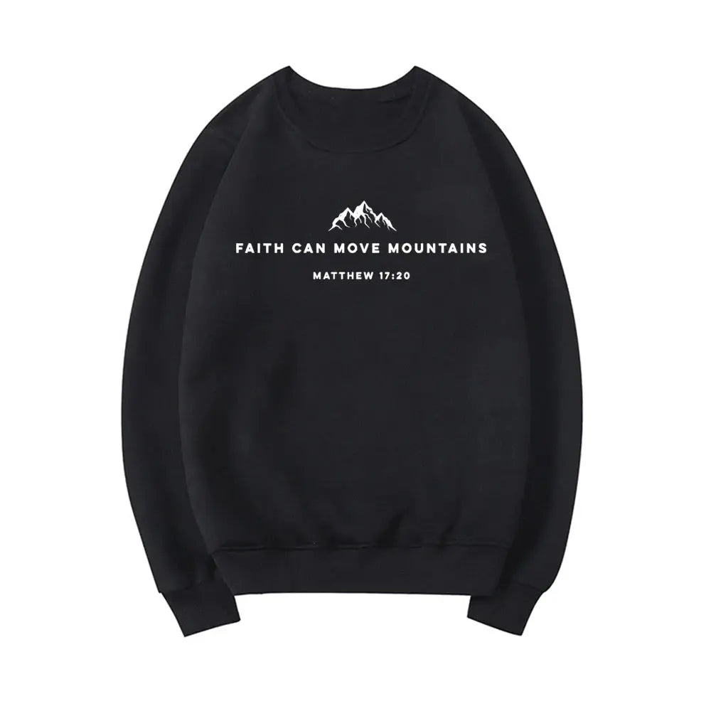 Faith Can Move Mountains Sweatshirt - Path Of Praise