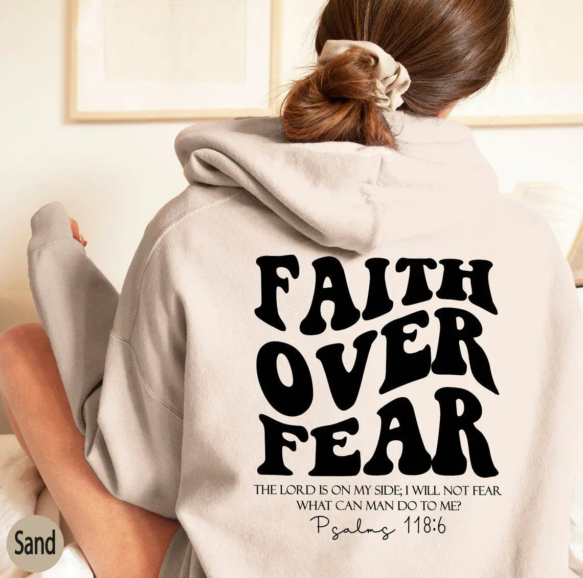 Faith Over Fear Sweatshirt - Christian Bible Verse Hoodie (Psalm 118:6) - Path Of Praise