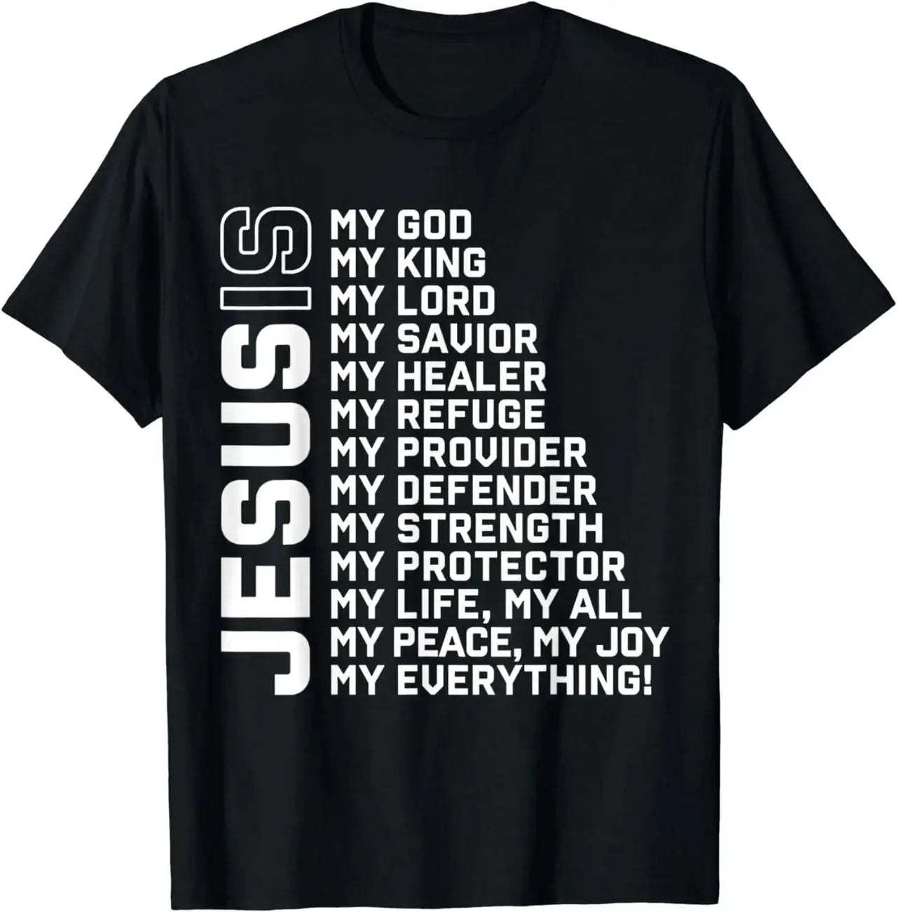 Jesus Is My Everything Christian T-Shirt - My God, King, Lord, Savior & More - Path Of Praise