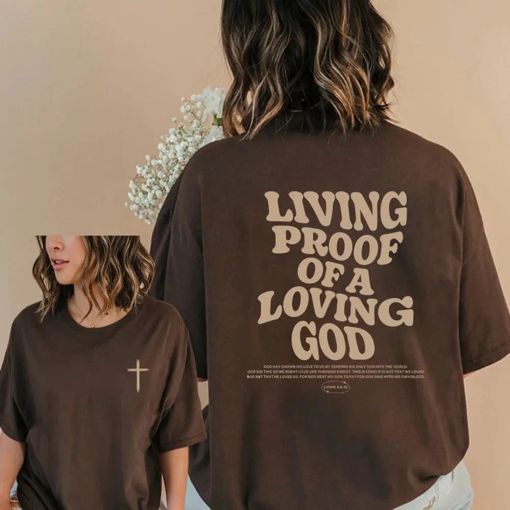 Living Proof of a Loving God" Christian T-shirt - Faith-Inspired Apparel - Path Of Praise