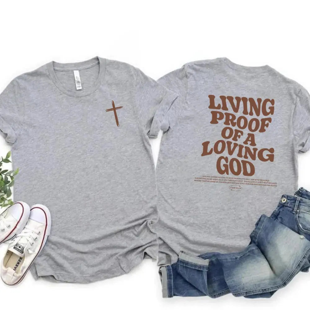 Living Proof of a Loving God" Christian T-shirt - Faith-Inspired Apparel - Path Of Praise